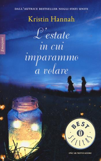 L'estate in cui imparammo a volare - Kristin Hannah - Libro Mondadori 2014, Oscar bestsellers emozioni | Libraccio.it