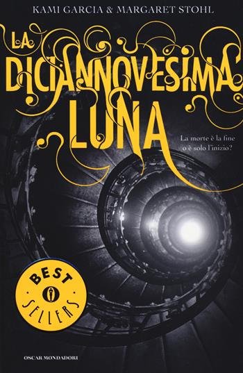 La diciannovesima luna - Kami Garcia, Margaret Stohl - Libro Mondadori 2014, Oscar bestsellers | Libraccio.it