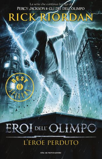L'eroe perduto. Eroi dell'Olimpo. Vol. 1 - Rick Riordan - Libro Mondadori 2014, Oscar grandi bestsellers | Libraccio.it