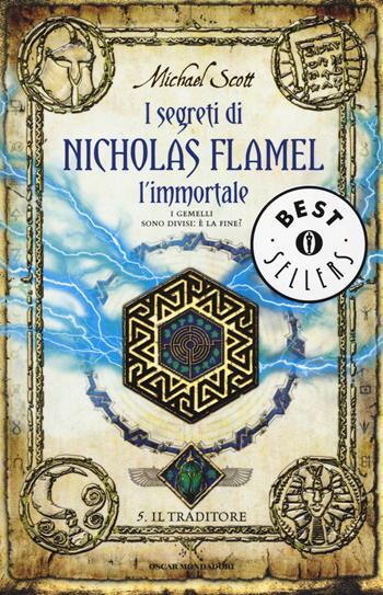 Il traditore. I segreti di Nicholas Flamel, l'immortale. Vol. 5 - Michael Scott - Libro Mondadori 2014, Oscar bestsellers | Libraccio.it