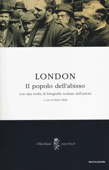 Il popolo dell'abisso - Jack London - Libro Mondadori 2014, I Meridiani. Paperback | Libraccio.it