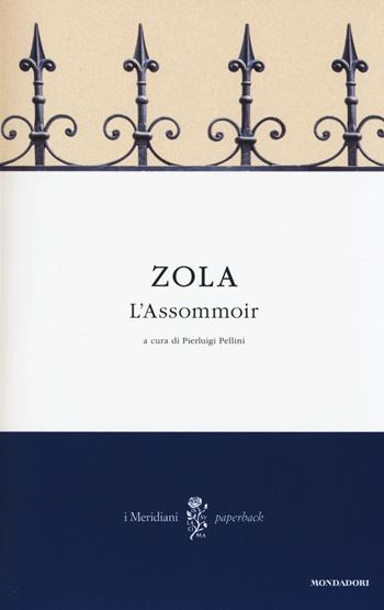 L' assommoir - Émile Zola - Libro Mondadori 2014, I Meridiani. Paperback | Libraccio.it