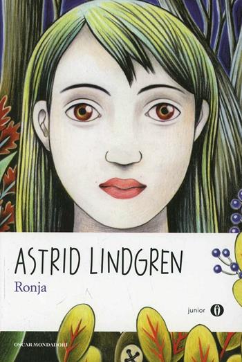 Ronja. La figlia di Brigante - Astrid Lindgren - Libro Mondadori 2014, Oscar junior | Libraccio.it
