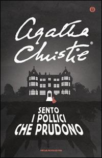 Sento i pollici che prudono - Agatha Christie - Libro Mondadori 2014, Oscar gialli | Libraccio.it