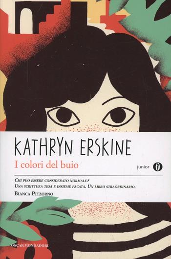 I colori del buio - Kathryn Erskine - Libro Mondadori 2014, Oscar junior | Libraccio.it