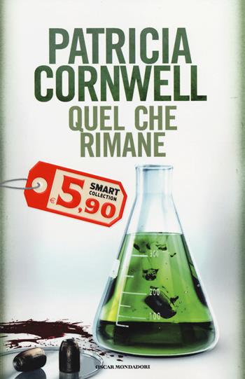 Quel che rimane - Patricia D. Cornwell - Libro Mondadori 2014, Oscar Smart Collection | Libraccio.it