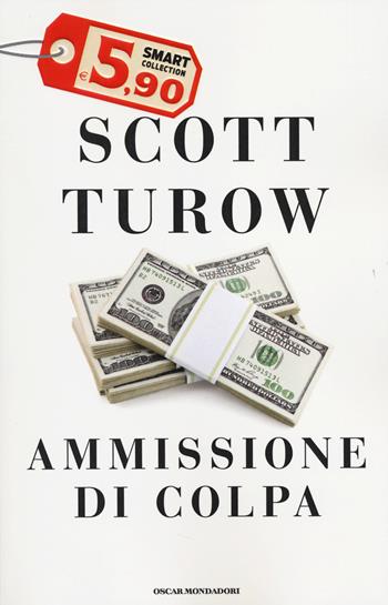 Ammissione di colpa - Scott Turow - Libro Mondadori 2014, Oscar Smart Collection | Libraccio.it