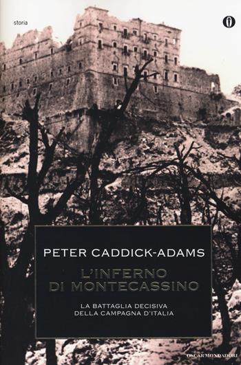 L' inferno di Montecassino - Peter Caddick-Adams - Libro Mondadori 2014, Oscar storia | Libraccio.it