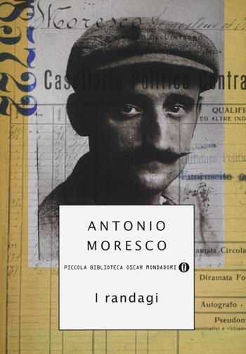 I randagi - Antonio Moresco - Libro Mondadori 2014, Piccola biblioteca oscar | Libraccio.it