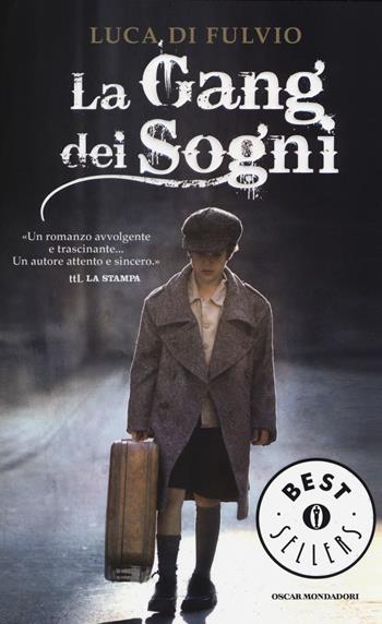 La gang dei sogni - Luca Di Fulvio - Libro Mondadori 2014, Oscar bestsellers | Libraccio.it