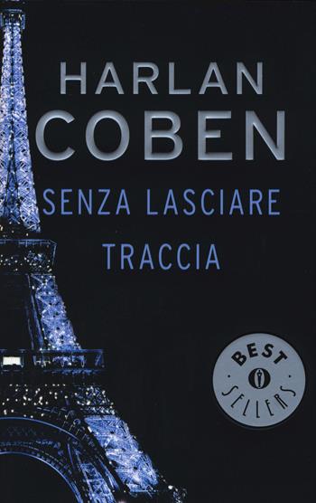 Senza lasciare traccia - Harlan Coben - Libro Mondadori 2014, Oscar bestsellers | Libraccio.it