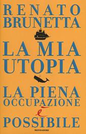 La mia utopia. La piena occupazione è possibile