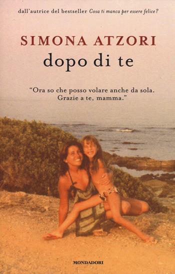 Dopo di te - Simona Atzori - Libro Mondadori 2014, Ingrandimenti | Libraccio.it