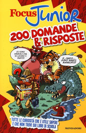 Focus Junior. 200 domande & risposte - Francesco Orsenigo - Libro Mondadori 2014, Focus Junior | Libraccio.it