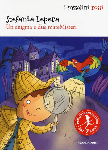 Un enigma e due mateMisteri. Ediz. illustrata - Stefania Lepera - Libro Mondadori 2014, I Sassolini a colori. Rosso | Libraccio.it