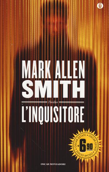 L' inquisitore - Mark A. Smith - Libro Mondadori 2014, Oscar Edizione speciale | Libraccio.it