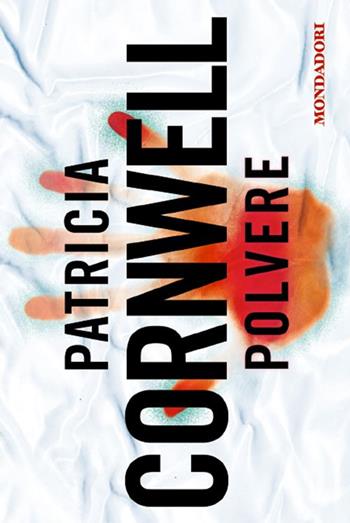 Polvere - Patricia D. Cornwell - Libro Mondadori 2014, Flipback | Libraccio.it