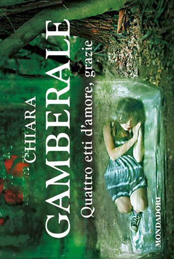 Quattro etti d'amore, grazie - Chiara Gamberale - Libro Mondadori 2014, Flipback | Libraccio.it