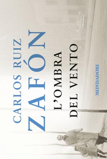 L' ombra del vento - Carlos Ruiz Zafón - Libro Mondadori 2014, Flipback | Libraccio.it