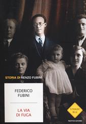 La via di fuga. Storia di Renzo Fubini