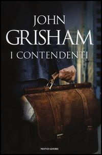 I contendenti - John Grisham - Libro Mondadori 2014, Edizione speciale | Libraccio.it