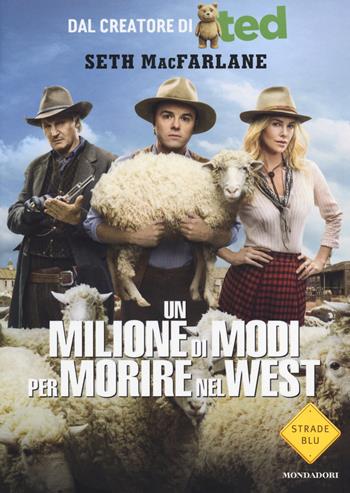 Un milione di modi per morire nel West - Seth MacFarlane - Libro Mondadori 2014, Strade blu | Libraccio.it