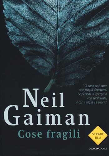 Cose fragili - Neil Gaiman - Libro Mondadori 2014, Strade blu | Libraccio.it