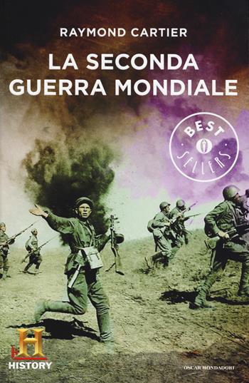 La seconda guerra mondiale - Raymond Cartier - Libro Mondadori 2014, Oscar bestsellers history | Libraccio.it