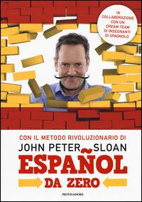 Español da zero - John Peter Sloan - Libro Mondadori 2015, Comefare | Libraccio.it