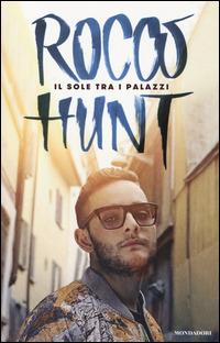 Il sole tra i palazzi - Rocco Hunt, Federico Vacalebre - Libro Mondadori 2014, Ingrandimenti | Libraccio.it