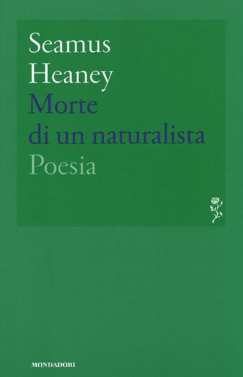 Morte di un naturalista - Seamus Heaney - Libro Mondadori 2014, Lo specchio | Libraccio.it