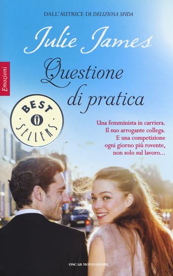 Questione di pratica - Julie James - Libro Mondadori 2014, Oscar bestsellers emozioni | Libraccio.it