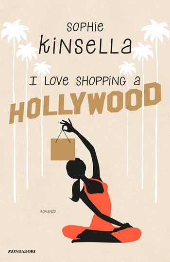 I love shopping a Hollywood - Sophie Kinsella - Libro Mondadori 2014, Omnibus | Libraccio.it