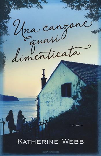 Una canzone quasi dimenticata - Katherine Webb - Libro Mondadori 2014, Omnibus | Libraccio.it