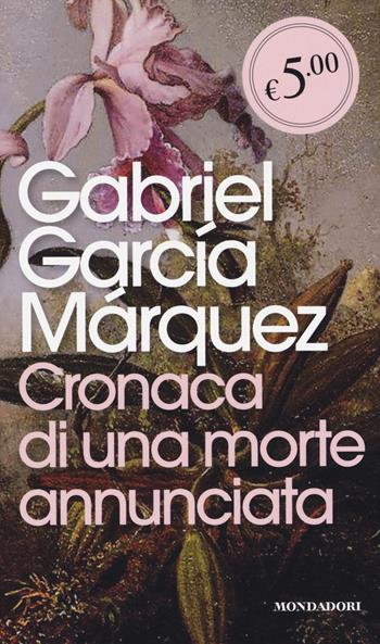 Cronaca di una morte annunciata - Gabriel García Márquez - Libro Mondadori 2014, Oscar Edizione speciale | Libraccio.it