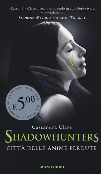 Città delle anime perdute. Shadowhunters - Cassandra Clare - Libro Mondadori 2014, Oscar Edizione speciale | Libraccio.it
