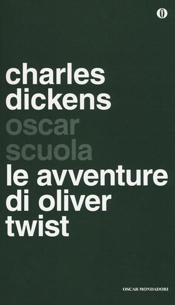 Le avventure di Oliver Twist - Charles Dickens - Libro Mondadori 2014, Oscar scuola | Libraccio.it