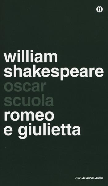 Romeo e Giulietta. Testo inglese a fronte - William Shakespeare - Libro Mondadori 2014, Oscar scuola | Libraccio.it