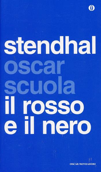 Il rosso e il nero - Stendhal - Libro Mondadori 2014, Oscar scuola | Libraccio.it