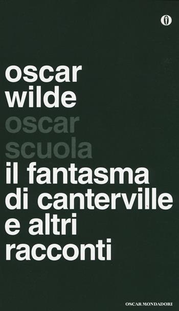 Il fantasma di Canterville e altri racconti. Testo inglese a fronte - Oscar Wilde - Libro Mondadori 2014, Oscar scuola | Libraccio.it