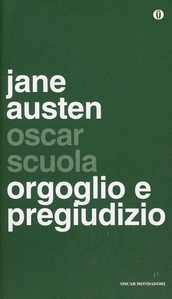 Orgoglio e pregiudizio - Jane Austen - Libro Mondadori 2014, Oscar scuola | Libraccio.it