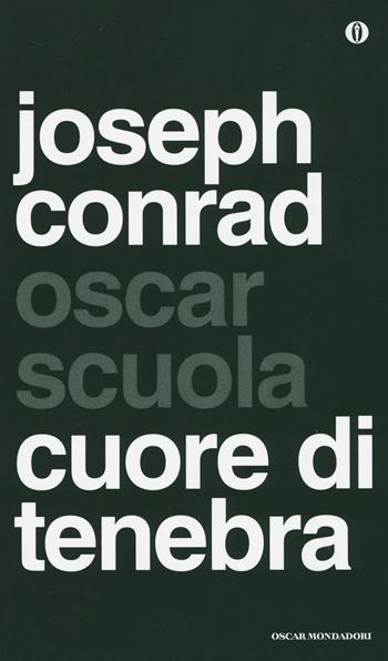 Cuore di tenebra. Testo inglese a fronte - Joseph Conrad - Libro Mondadori 2014, Oscar scuola | Libraccio.it