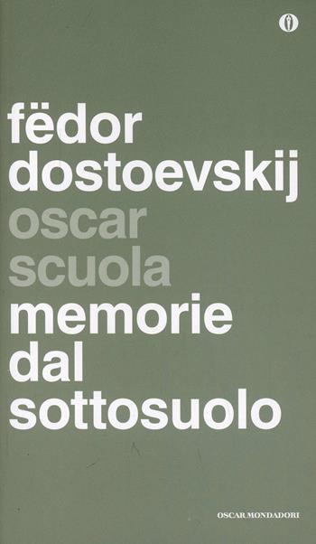 Memorie dal sottosuolo - Fëdor Dostoevskij - Libro Mondadori 2014, Oscar scuola | Libraccio.it