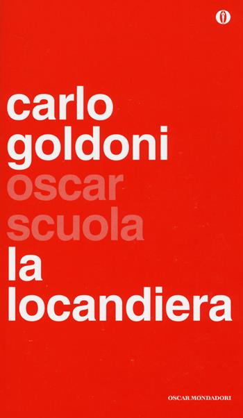 La locandiera - Carlo Goldoni - Libro Mondadori 2014, Oscar scuola | Libraccio.it