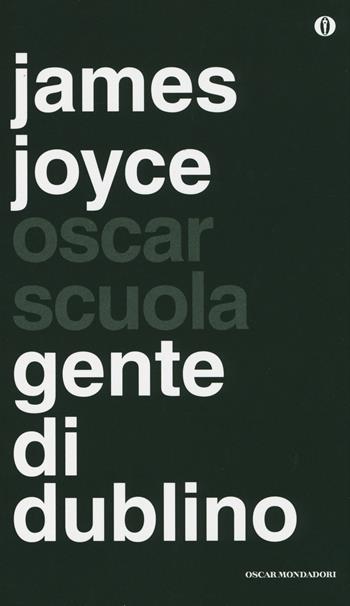Gente di Dublino - James Joyce - Libro Mondadori 2014, Oscar scuola | Libraccio.it