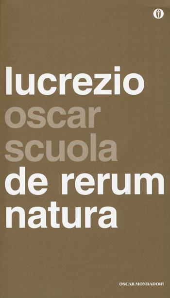 De rerum natura. Testo latino a fronte - Tito Lucrezio Caro - Libro Mondadori 2014, Oscar scuola | Libraccio.it