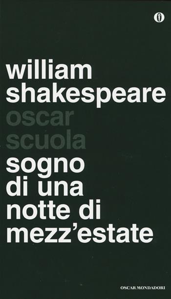 Il sogno di una notte di mezza estate. Testo inglese a fronte - William Shakespeare - Libro Mondadori 2014, Oscar scuola | Libraccio.it