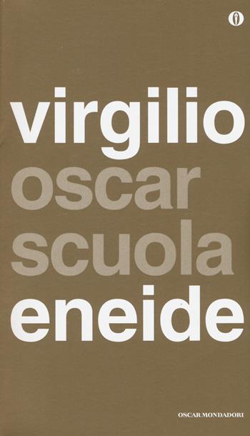 Eneide. Testo latino a fronte - Publio Virgilio Marone - Libro Mondadori 2014, Oscar scuola | Libraccio.it