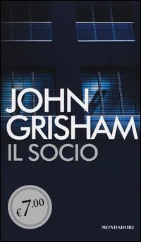 Il socio - John Grisham - Libro Mondadori 2014, Edizione speciale | Libraccio.it