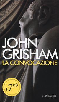 La convocazione - John Grisham - Libro Mondadori 2014, Edizione speciale | Libraccio.it